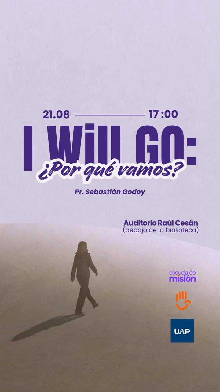I will Go: ¿Por qué vamos?